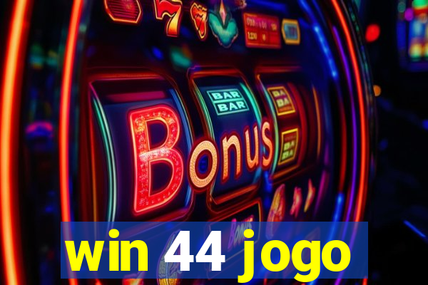 win 44 jogo